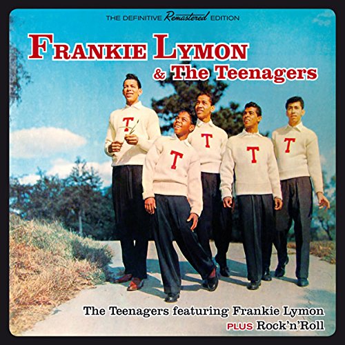 THE TEENAGERS FEATURING FRANKIE LYMON (+ ROCK 'N'ROLL)