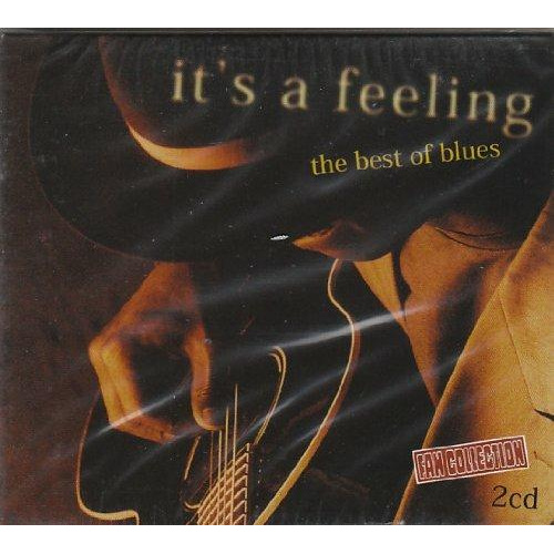 IT'S A FEELING - THE BEST OF BLUES