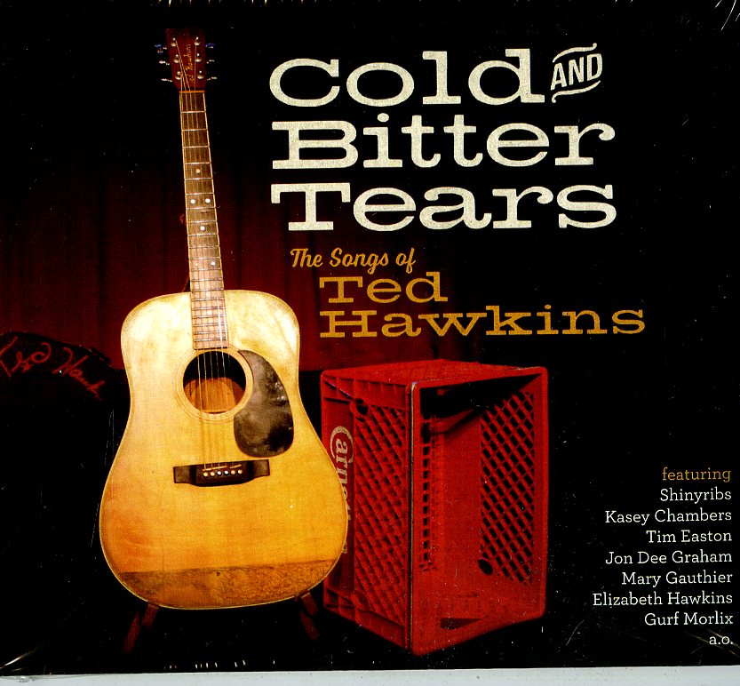 COLD BITTER TEARS. THE SONGS OF TED HAWK