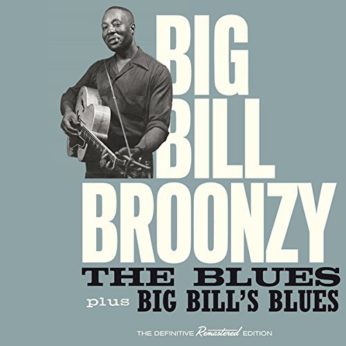 THE BLUES (+ BIG BILL'S BLUES)