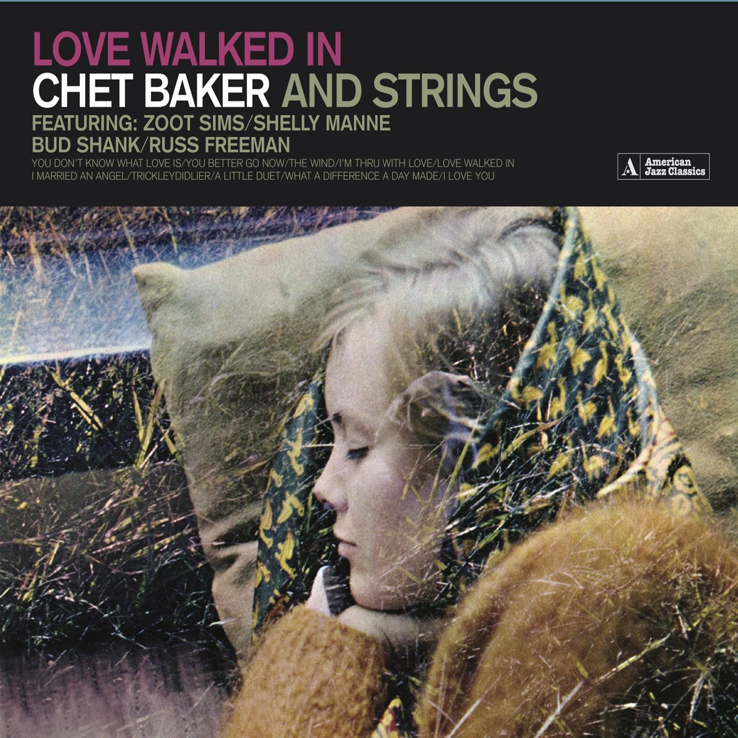 LOVED WALKED IN (CHET BAKER AND STRINGS + 11 BONUS TRACKS)