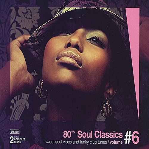 80'S SOUL CLASSICS VOL. 6