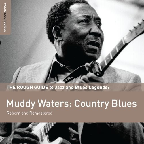 THE ROUGH GUIDE TO MUDDY WATERS: COUNTRY BLUES [SPECIAL EDITION]
