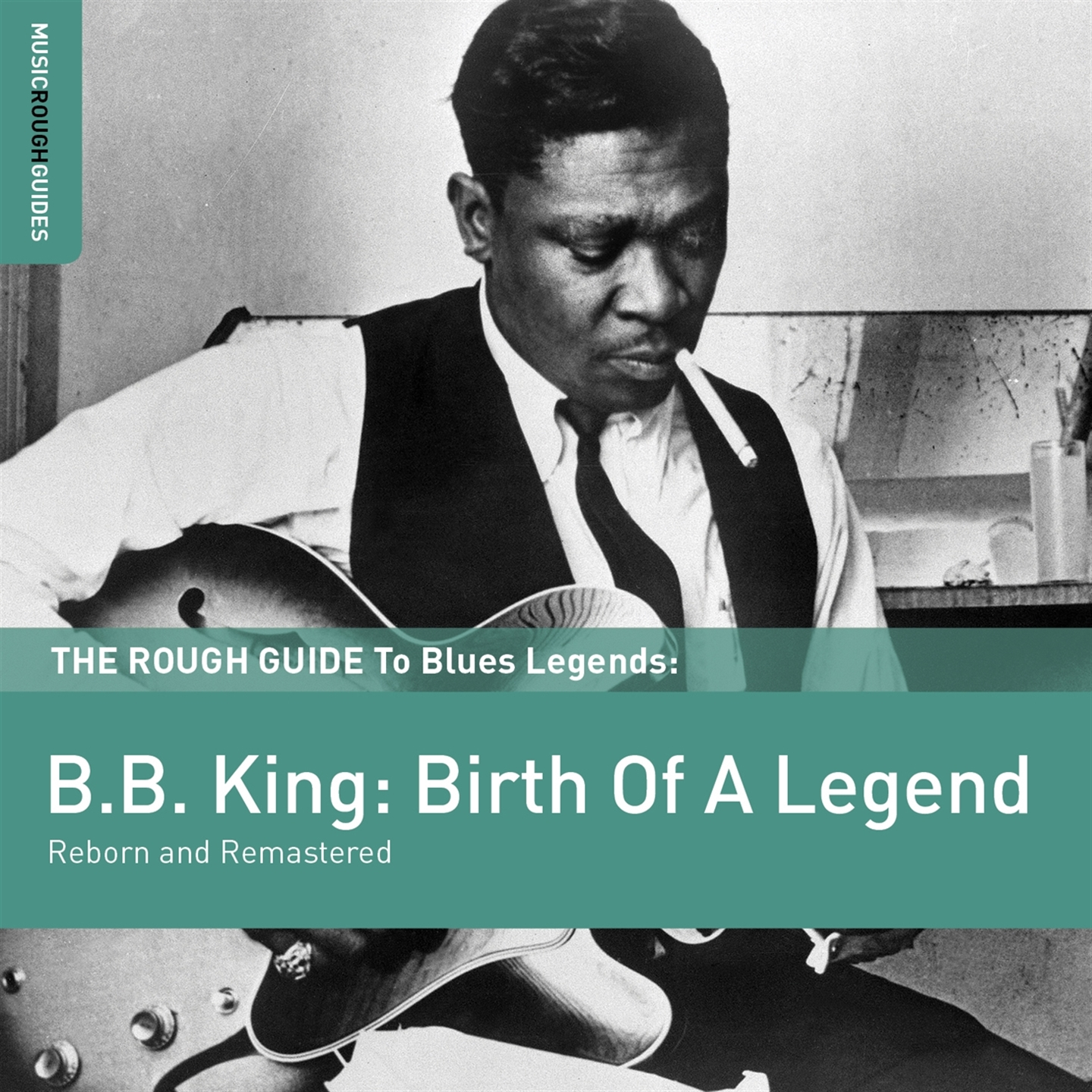 B.B. KING: BIRTH OF A LEGEND