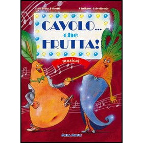 CAVOLO... CHE FRUTTA!  (LIBRO + CD)