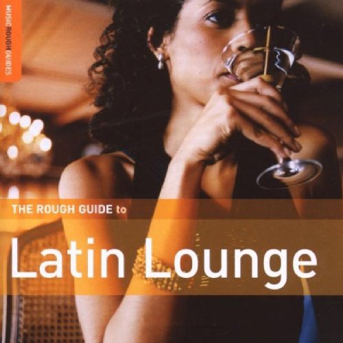 THE ROUGH GUIDE TO LATIN LOUNGE