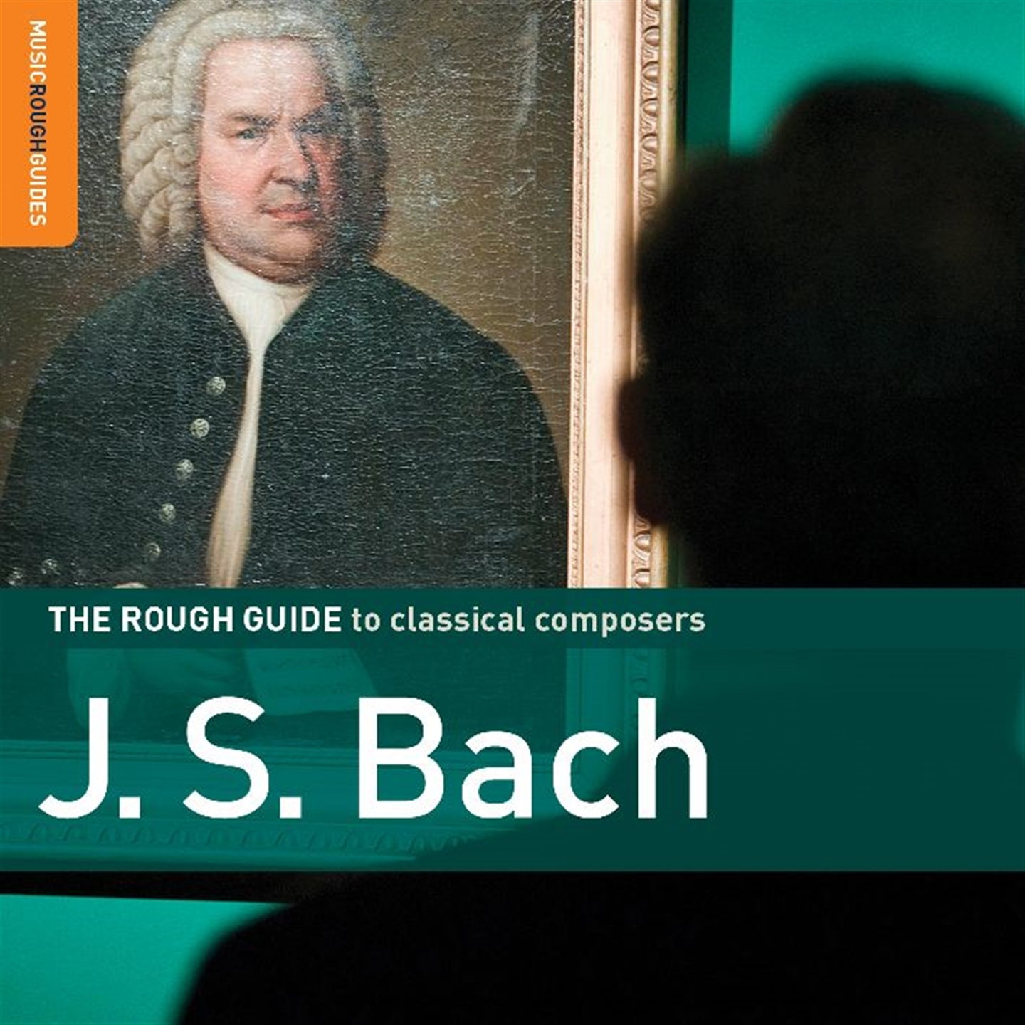 THE ROUGH GUIDE TO CLASSICAL COMPOSERS: J.S. BACH