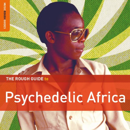 THE ROUGH GUIDE TO PSYCHEDELIC AFRICA