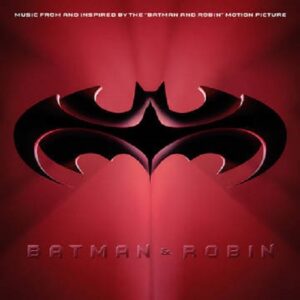 BATMAN & ROBIN (MUSIC FROM AND INSPIRED BY THE MOT