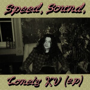 SPEED, SOUND, LONELY KV (EP)