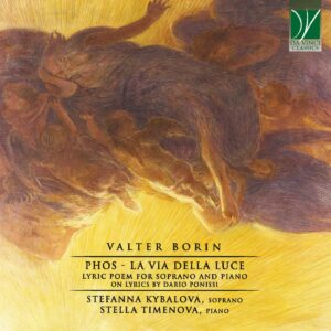 Valter Borin: Phos - La Via Della Luce, Lyric Poem For Soprano And Piano On Lyr
