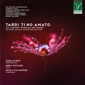 Tardi ti ho amato: 21st Century Spiritual Art Songs