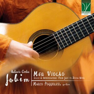 Antonio Carlos Jobim: Meu Violão, Solos & Improvisations: From Jazz to Bossa Nova