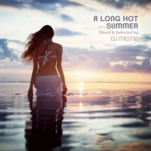 A LONG HOT SUMMER BY DJ MEME