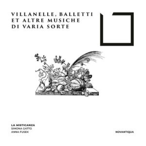 Villanelle, Balletti Et Altre Musiche Di Varia Sorte