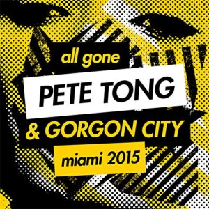 ALL GONE PETE TONG-CITY MIAMI 2015