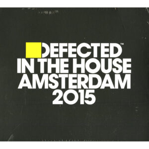 DEFECTED IN THE HOUSE - AMSTERDAM 2015
