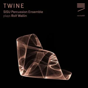 Twine Sisu Percussion Ensemble & Rolf Wallin Cd