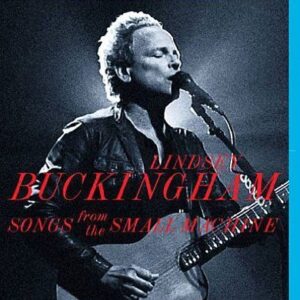 Lindsey Buckingham Songs From The Small Machine Blu-ray (Eagle Vision) NEW