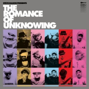 Steve Mason Presents: The Romance Of Unk