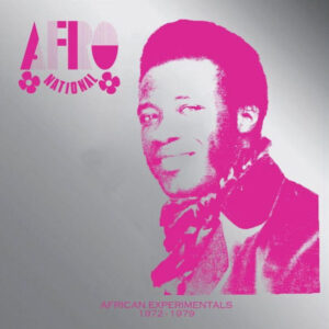 African Experimentals 1972 1979 Afro National