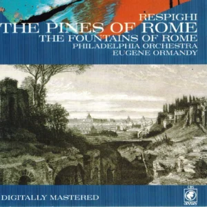 THE FOUNTAINS OF ROME / THE PINES OF ROME