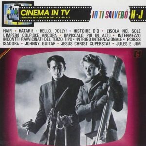 CINEMA IN TV - VOL. 6 ''IO TI SALVERO'''