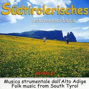 SUDTIROLERISCHES INSTRUMENTAL -MUSIK (MUSICA STRUMENTALE DELL'ALTO ADIGE)