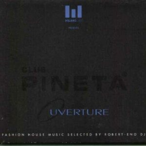 CLUB PINETA OUVERTURE - FASHION HOUSE MUSIC SELECTED BY ROBERT-ENO DJ