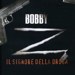 BOBBY Z - IL SIGNORE DELLA DROGA