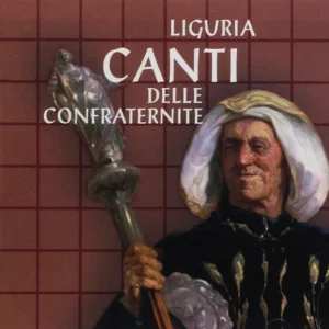LIGURIA: CANTI DELLE CONFRATERNITE