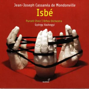 Jean-Joseph Cassanéa De Mondonville - Isbé - Pastorale Heroique Paris 1742