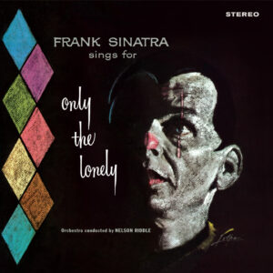 SINGS FOR ONLY THE LONELY (+ 7 BONUS TRACKS)