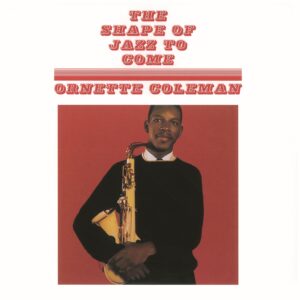 THE SHAPE OF JAZZ TO COME (CRYSTAL CLEAR/BLACK MARBLE VINYL)
