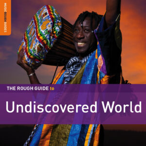THE ROUGH GUIDE TO UNDISCOVERED WORLD