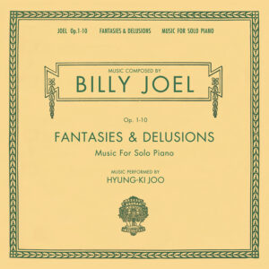 Fantasies & Delusions (Opus 1-10 Music F