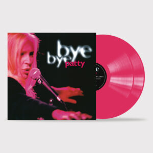 BYE BYE PATTY (2LP 180GR MAGENTA-NUM)