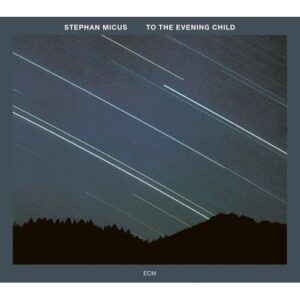 TO THE EVENING CHILD - DIGIPACK LTD.ED.