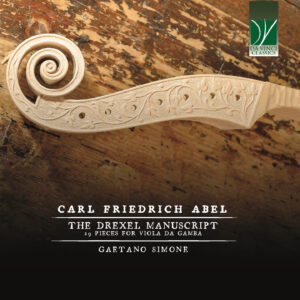 CARL FRIEDRICH ABEL: THE DREXEL MANUSCRIPT (29 PIECES FOR VIOLA DA GAMBA)