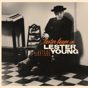 Lester Leaps In: Live At Birdland 1951-1952 (Rsd 2025)