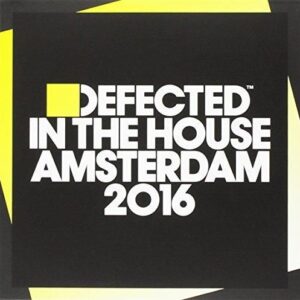 Defected In The House-Amsterdam 2016