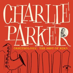 ORNITHOLOGY: THE BEST OF CHARLIE PARKER