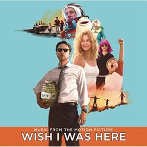 WISH I WAS HERE (MUSIC FROM THE MOTION PICTURE)