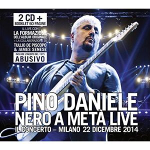 PINO DANIELE - NERO A META'LIVE - IL CONCERTO MILANO 22 DICEMBRE
