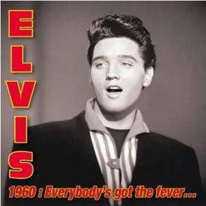ELVIS 1960 : EVERYBODY'S GOT THE FEVER - COMPACT-DISC WITH DIGIPACK (RSD 2025)