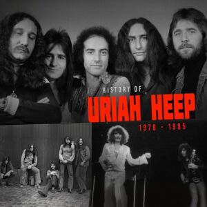 HISTORY OF URIAH HEEP 1978-1985 - TRANSP