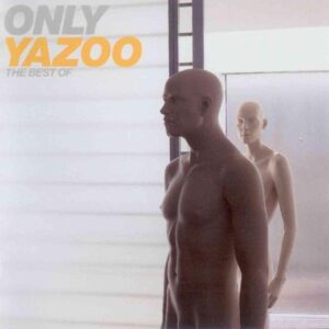 ONLY YAZOO: THE BEST OF YAZOO