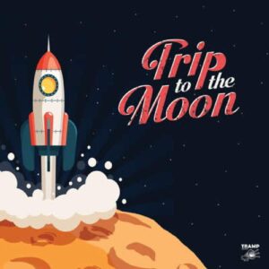 TRIP TO THE MOON - 13 OBSCURE R&B, GARAGE ROCK AND DEEPFUNK SONGS ABOUT THE MOO