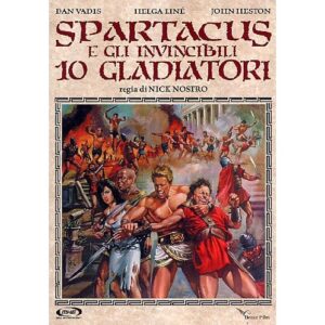 SPARTACUS E GLI INVINCIBILI 10 GLADIATORI