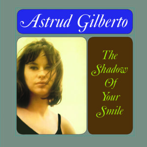 SHADOW OF YOUR SMILE